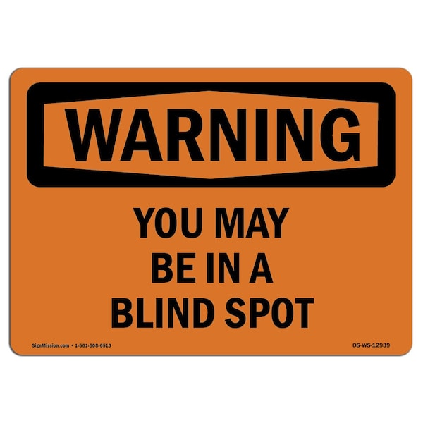 OSHA WARNING Sign, You May Be In A Blind Spot, 10in X 7in Aluminum, 7" W, 10" L, Landscape